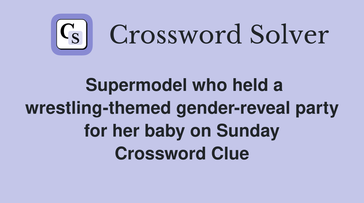 Supermodel who held a wrestlingthemed genderreveal party for her baby